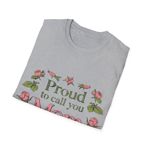 Proud to Call You Mom T-Shirt | Floral Rose Frame, Mother's Day