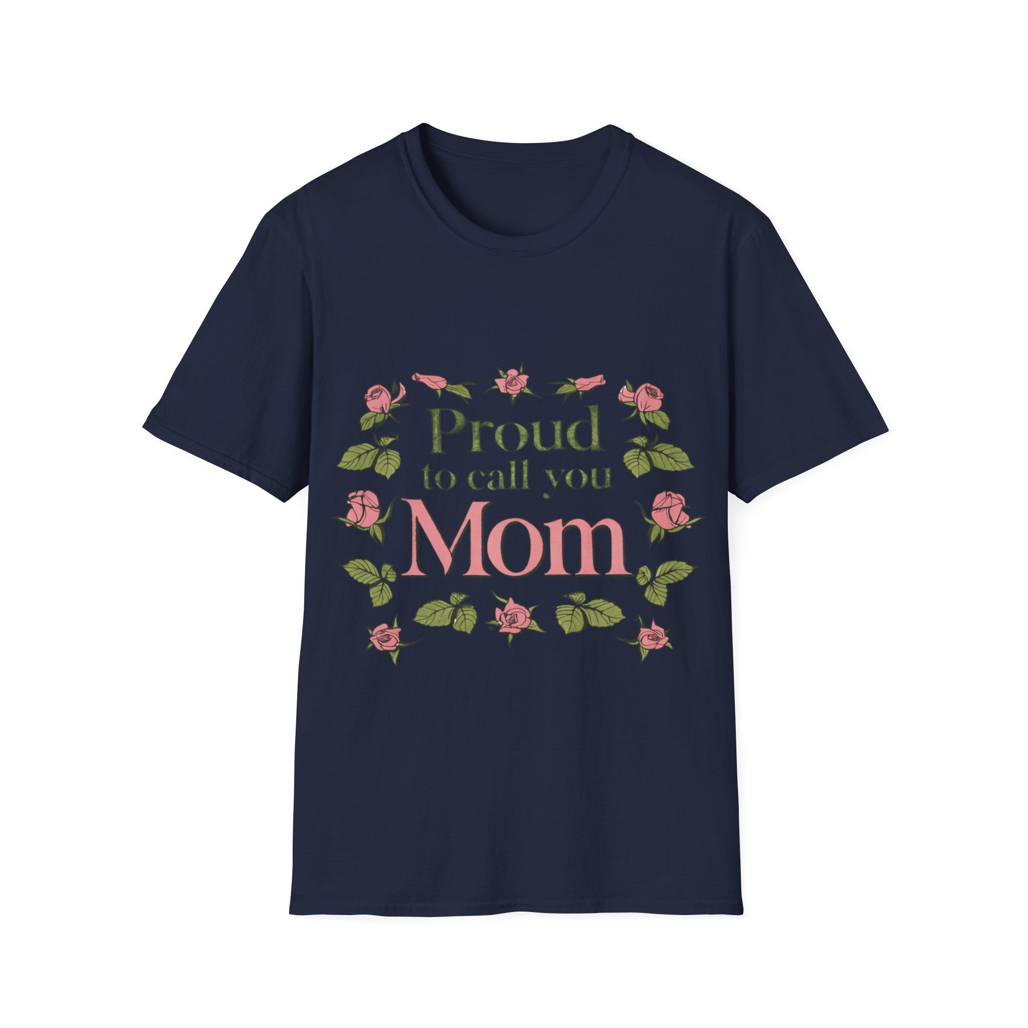 Proud to Call You Mom T-Shirt | Floral Rose Frame, Mother's Day