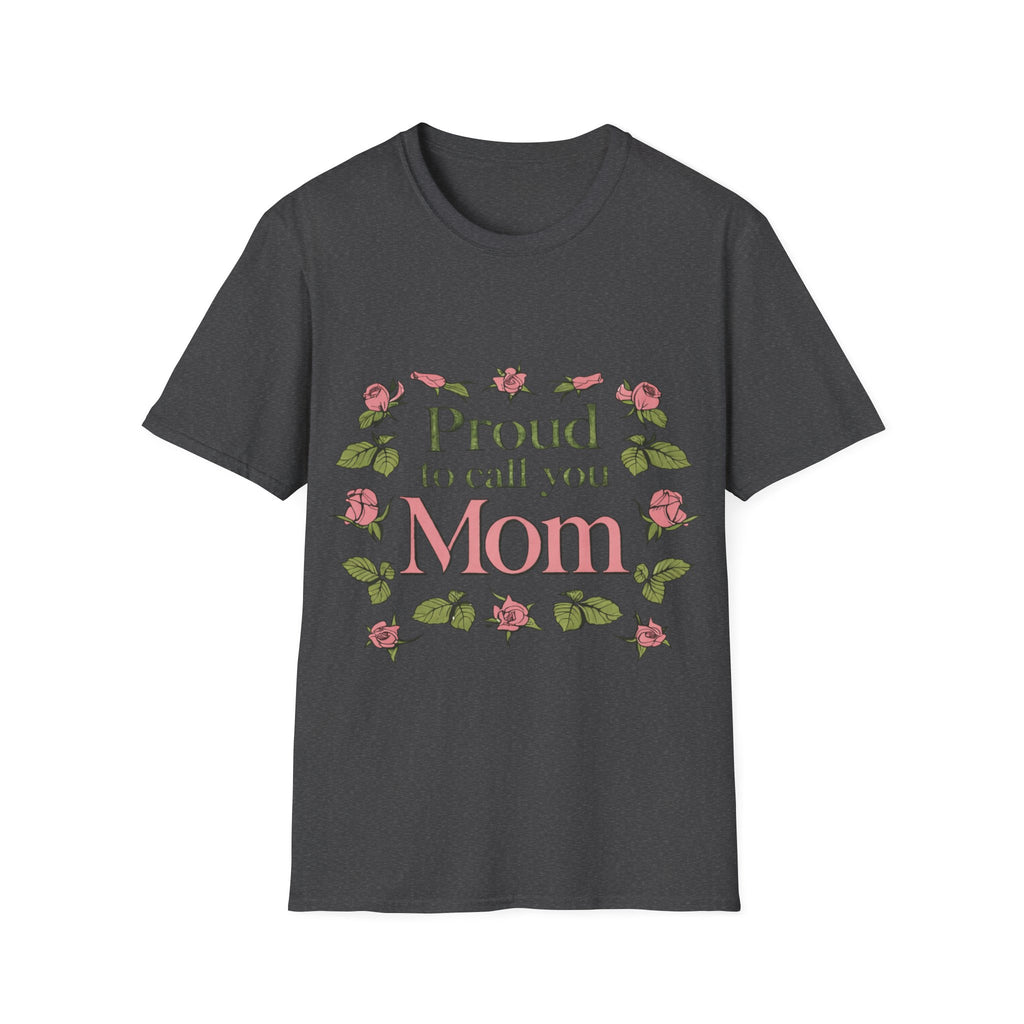 Proud to Call You Mom T-Shirt | Floral Rose Frame, Mother's Day