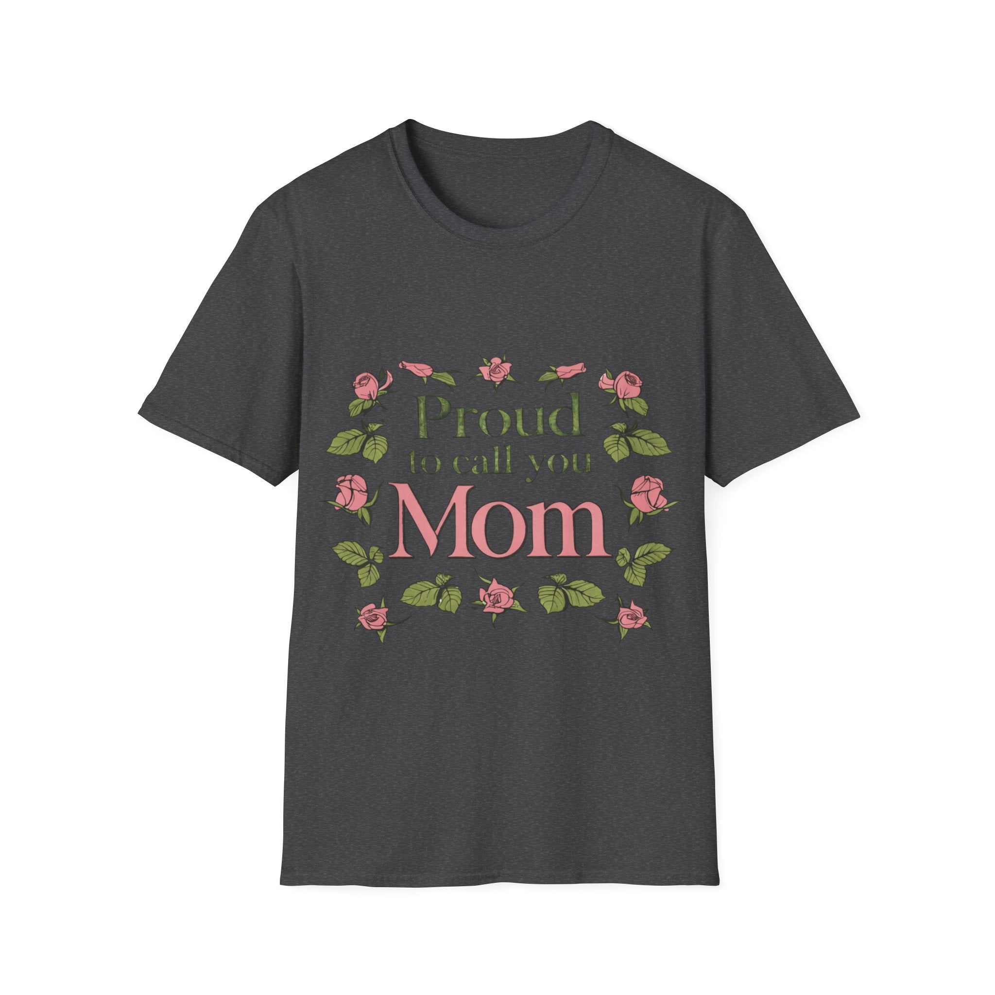Proud to Call You Mom T-Shirt | Floral Rose Frame, Mother's Day