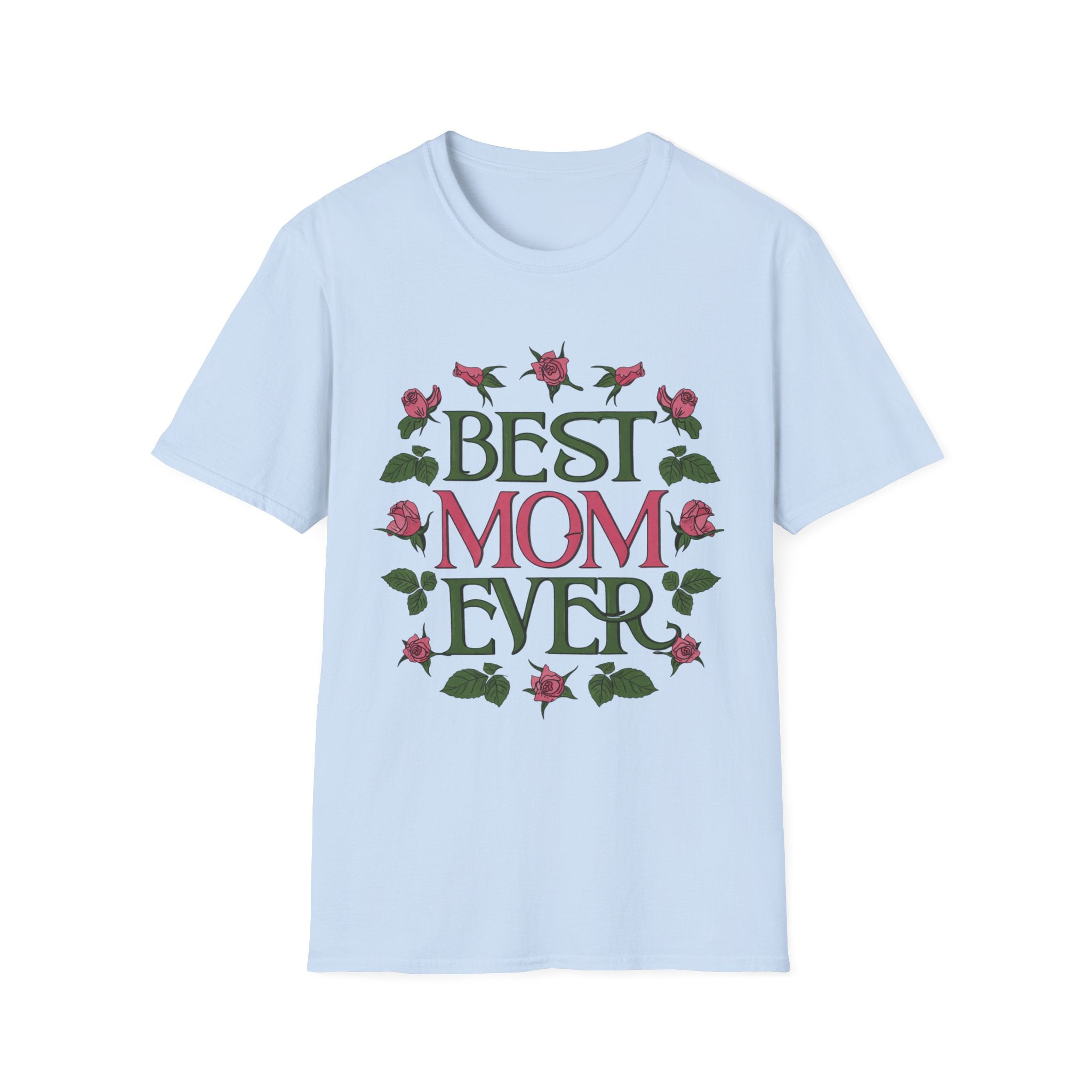 Best Mom Ever T-Shirt | Floral Roses Typography