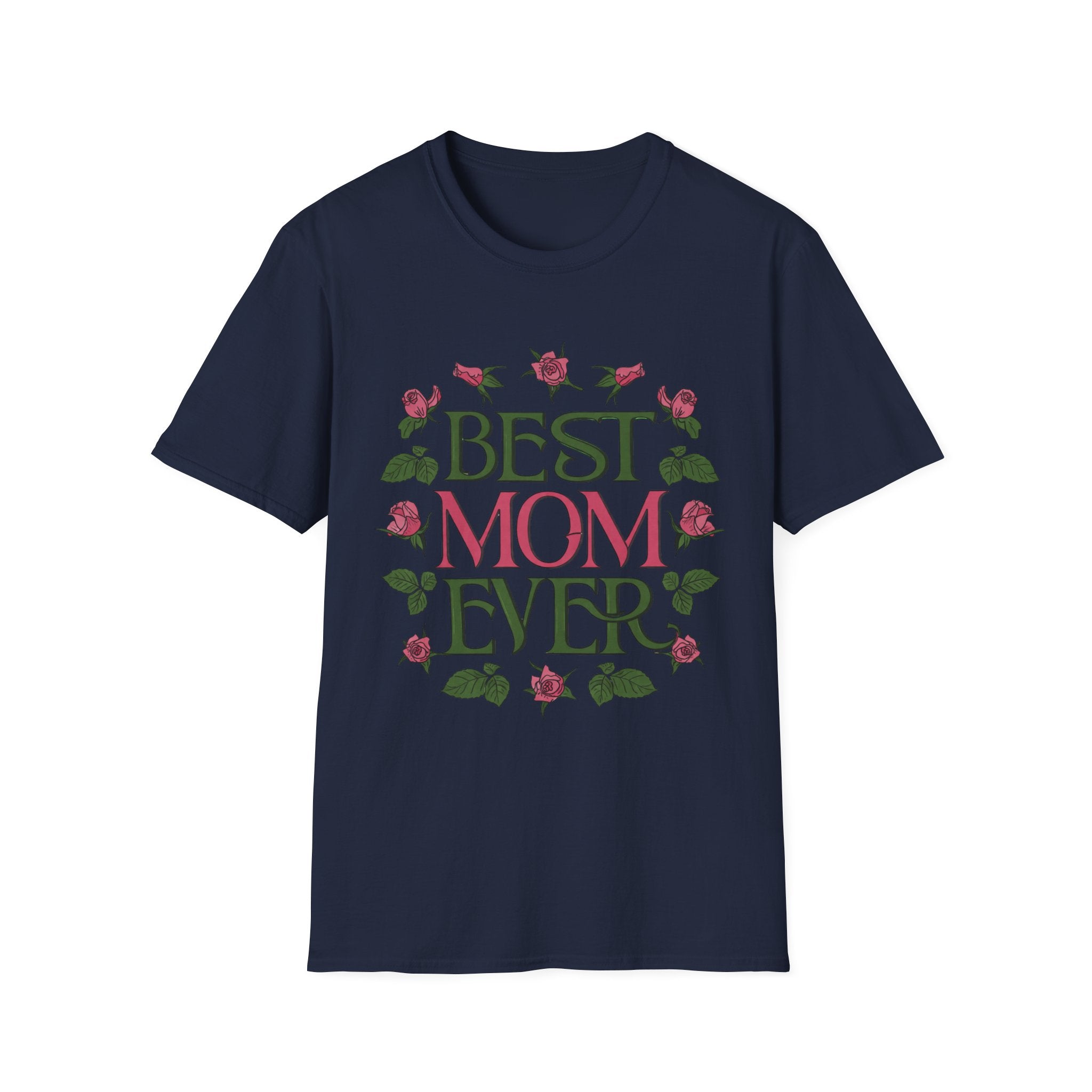 Best Mom Ever T-Shirt | Floral Roses Typography