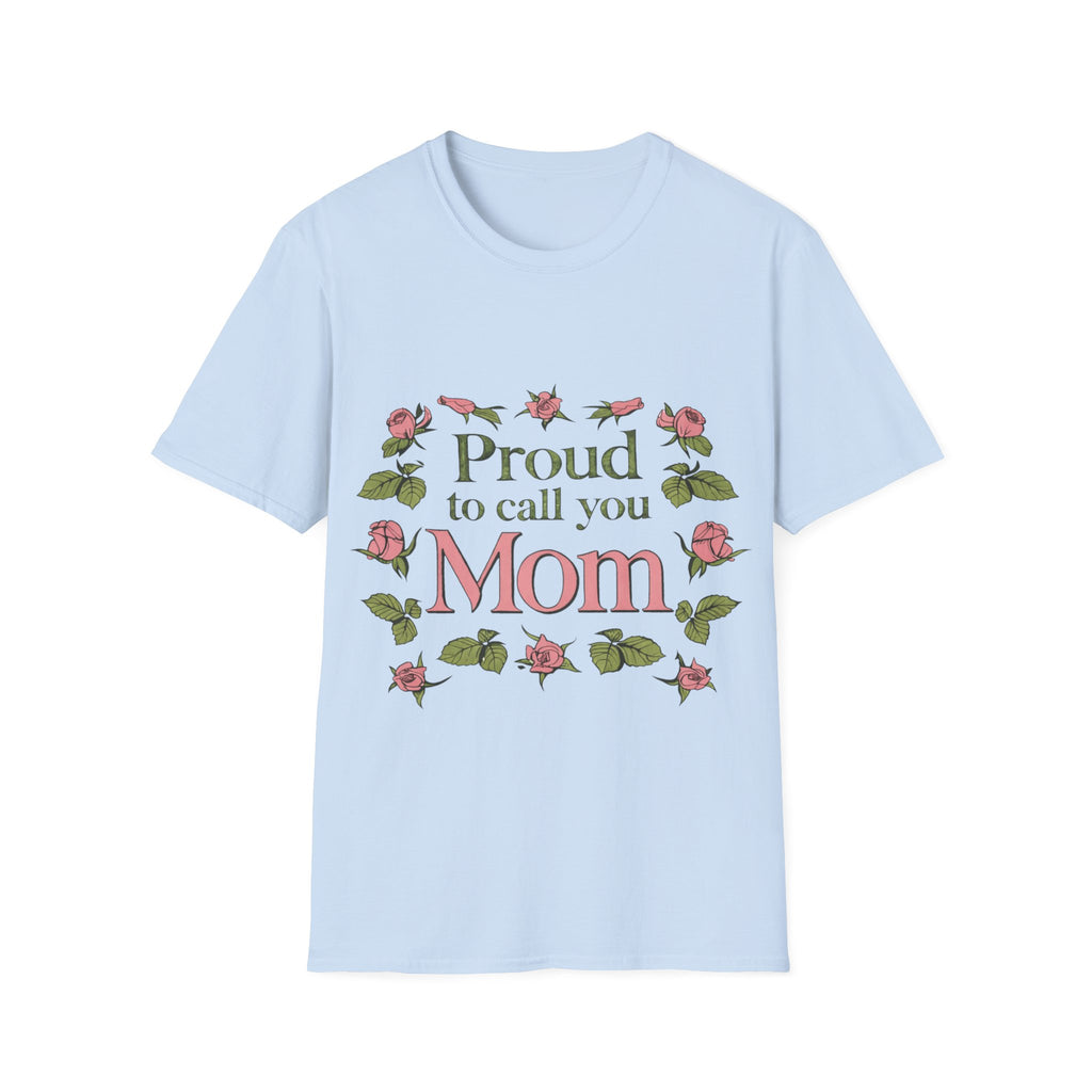 Proud to Call You Mom T-Shirt | Floral Rose Frame, Mother's Day