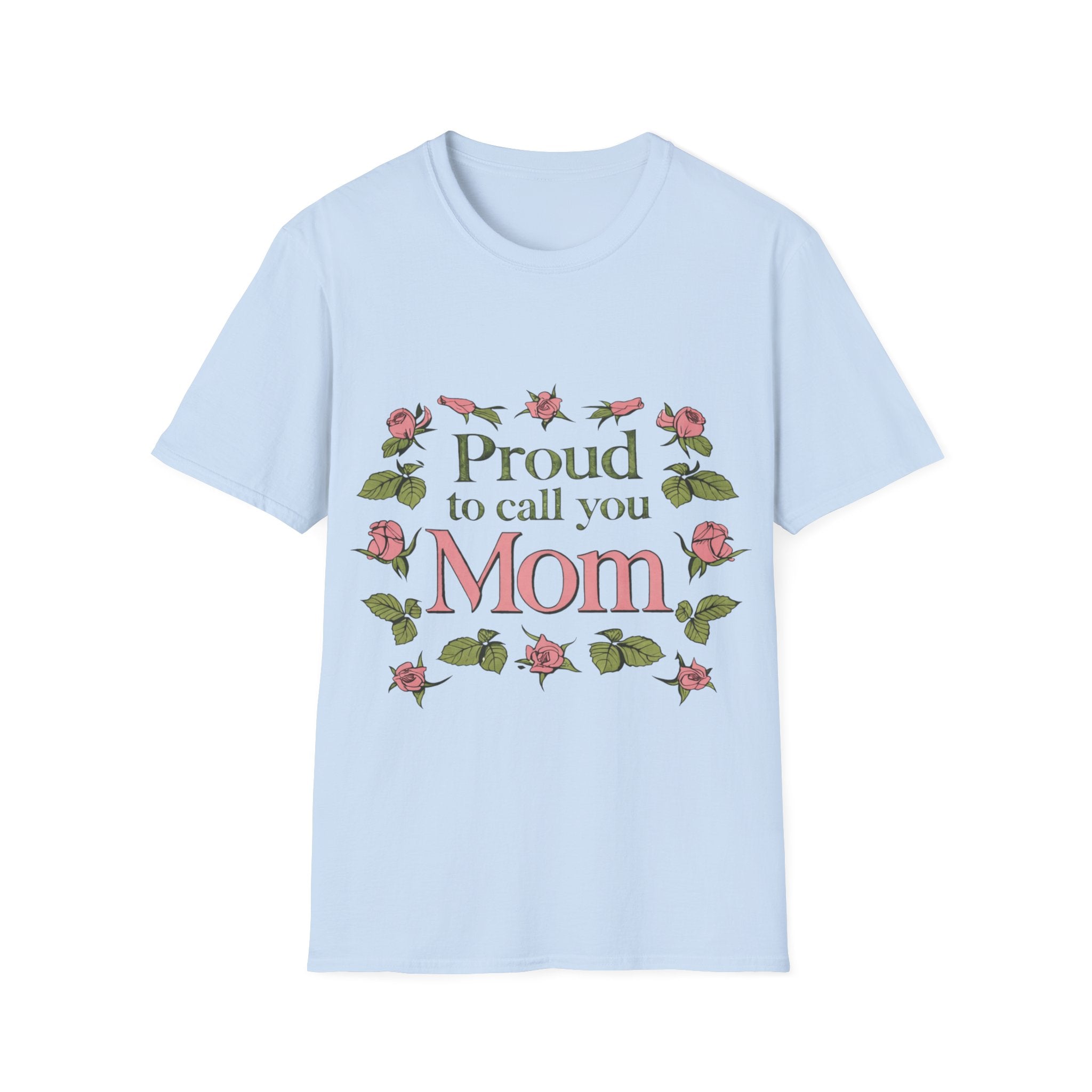 Proud to Call You Mom T-Shirt | Floral Rose Frame, Mother's Day