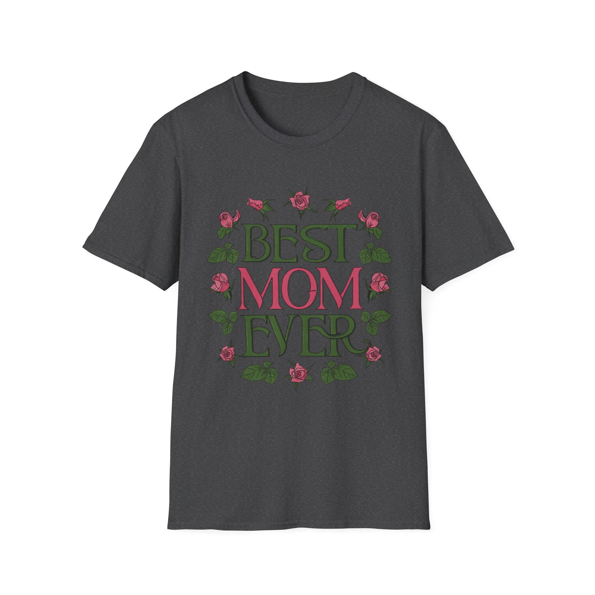 Best Mom Ever T-Shirt | Floral Roses Typography