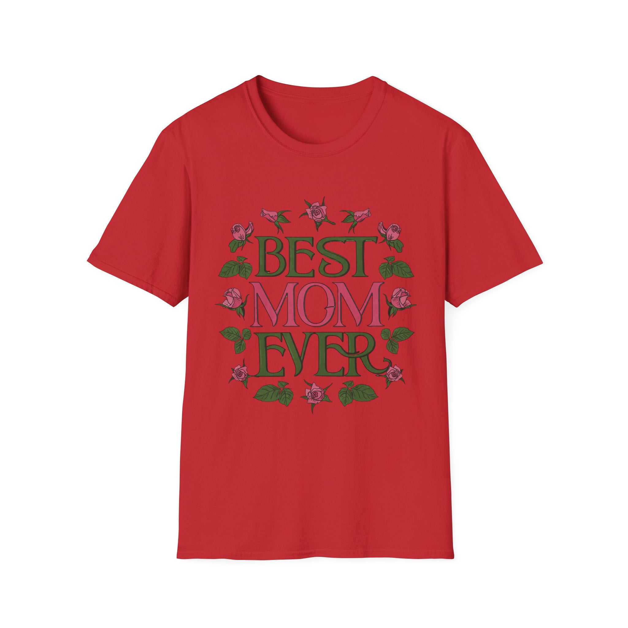 Best Mom Ever T-Shirt | Floral Roses Typography